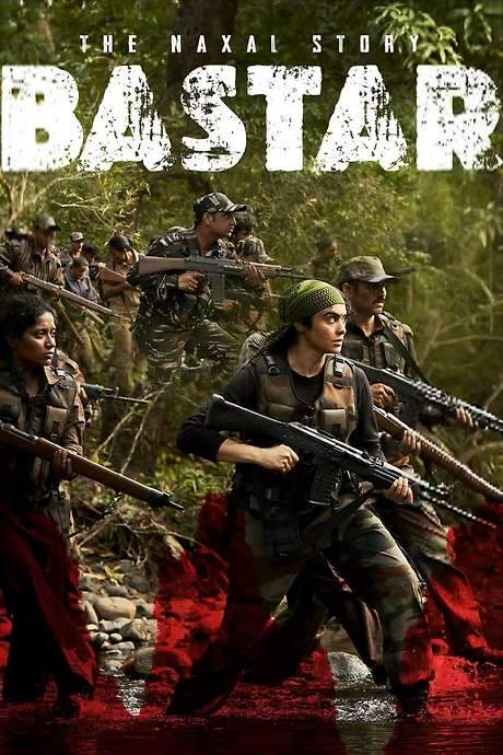Bastar: The Naxal Story